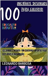 Livro Colorindo o Mundo: 100 Desenhos Infantis para Explorar a Imaginação!