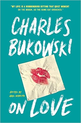 On Love Bukowski Charles 9780062420732 Amazon Com Books
