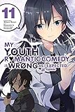 My Youth Romantic Comedy Is Wrong, As I Expected @ comic, Vol. 11 (manga) (My Youth Romantic Comedy Is Wrong, As I Expected @ comic (manga)) by
