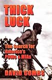 Thick Luck: The Search for POWs & MIAs by 