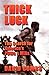 Thick Luck: The Search for POWs & MIAs by 