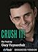 CRUSH IT!