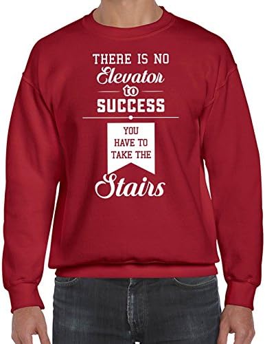 There Is No Elevator To Success You Must First Take The Stairs Sweatshirt Printasaurus Cardinal-Red XXL
