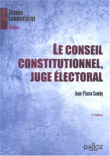 Le  Conseil constitutionnel, juge électoral