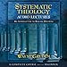 Systematic Theology: Audio Lectures
