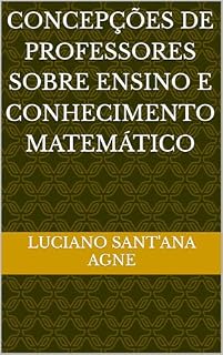 Livro Concepções de professores sobre ensino e conhecimento matemático