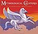 Mythological Creatures: A Classical Bestiary (Lynn Curlee Wonders of the World)
