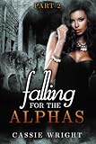 Falling for the Alphas: Part Two (BBW/Werewolf Romance - Silver Dawn Saga Book 2) (BBW Shifter Werewolf Series)
