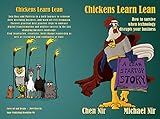 Chickens Learn Lean: How To Survive When Technology Disrupts Your Business by Chen Nir, Michael Nir