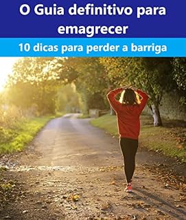 Livro O guia definitivo para emagrecer: 10 dicas para perder a barriga