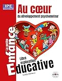 Au coeur du développement psychomoteur : Des premières sensations à la marche by 