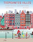Trépidantes villes pour petits explorateurs (BEAU LIVRE DOCU) (French Edition) by