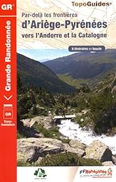 Par-delà les frontières d'Ariège-Pyrénées vers l'Andorre et la Catalogne