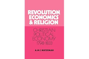 Revolution, Economics and Religion: Christian Political Economy, 1798-1833