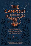 The Campout Cookbook: Inspired Recipes for Cooking Around the Fire and Under the Stars The Campout Cookbook: Inspired Recipes for Cooking Around the Fire and Under the Stars