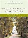 The Country Houses of David Adler by Stephen M. Salny, Franz Schulze