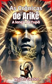 Livro As Crônicas de Arikê: A lança de Tupã