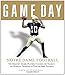 Game Day: Notre Dame Football: The Greatest Games, Players, Coaches and Teams in the Glorious Tradition of Fighting Irish Football