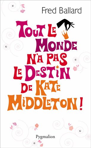 Tout le monde n'a pas le destin de Kate Middleton !