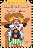 Junie B. En 1re Annee Fait Le Clown (Junie B. En 1ere Annee) (French Edition)