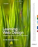 Learning Web Design: A Beginner's Guide to HTML, CSS, JavaScript, and Web Graphics