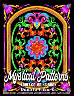 Amazon Com Mystical Patterns An Adult Coloring Book With Stress Relieving Flower Coloring Book Style Patterns For Relaxation And Creativity Victoria Damita Books Amazon Com Mystical Patterns An Adult Coloring Book With Stress Relieving Flower Coloring Book Style Patterns For Relaxation And Creativity Victoria Damita Books