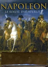 Napoléon, Le Soleil D'austerlitz - Edition Limitée