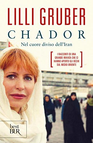 Chador: Nel cuore diviso dell'Iran (Italian Edition)
