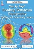 Step by Step Reading Pentacam Topography (Step By Step: Basics and Case Study)