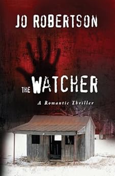 The Watcher (Bigler County Romantic Thrillers Book 1) by [Robertson, Jo]