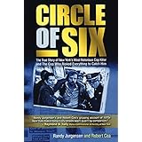 Circle of Six: The True Story of New York's Most Notorious Cop Killer and the Cop Who Risked Everything to Catch Him
