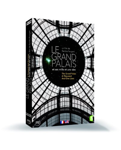 Le Grand Palais Et Ses Mille Et Une Vies
