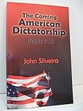 Paperback The Coming American Dictatorship Parts I-XI Book