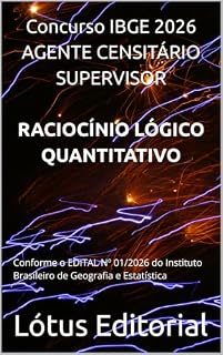 Livro Concurso IBGE 2026 AGENTE CENSITÁRIO SUPERVISOR RACIOCÍNIO LÓGICO QUANTITATIVO: Conforme o EDITAL Nº 01/2026 do Instituto Brasileiro de Geografia e Estatística