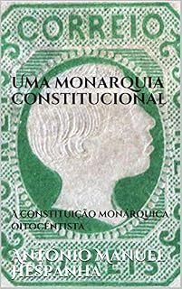 Livro Uma monarquia constitucional: A constituição monárquica oitocentista