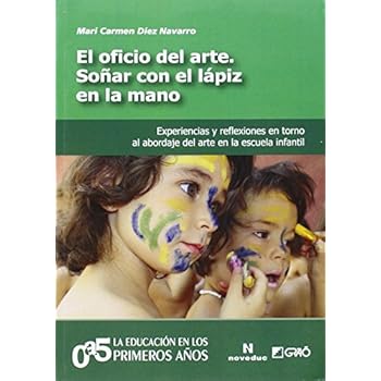 Oficio del arte, El. Soñar con el lápiz en la mano. Experienciaz y reflexiones e (NOVEDUC-GRAÓ) Oficio del arte, El. Soñar con el lápiz en la mano. Experienciaz y reflexiones e (NOVEDUC-GRAÓ)