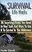 Survival Life Hacks: 20 Surprising Things You Need In Your Sack And Ways To Use It To Survive In The Wilderness: (how to survive natural disaster, how ... forest) ((survival guide, survival pantry))