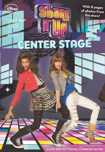 Shake It Up #1: Center Stage (Shake It Up! Junior Novel)