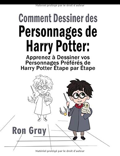 Comment Dessiner Des Personnages De Harry Potter Apprenez A Dessiner Vos Personnages Preferes De Harry Potter Etape Par Etape French Edition Gray Ron Amazon Com Books Comment Dessiner Des Personnages De Harry Potter Apprenez A Dessiner Vos Personnages Preferes De Harry Potter Etape Par Etape French Edition Gray Ron Amazon Com Books