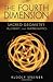 The Fourth Dimension: Sacred Geometry, Alchemy, and Mathematics by Rudolf Steiner, Catherine E. Creeger
