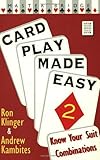 Card Play Made Easy 2: Know Your Suit Combinations v. 2 (Safety Plays & Endplays)