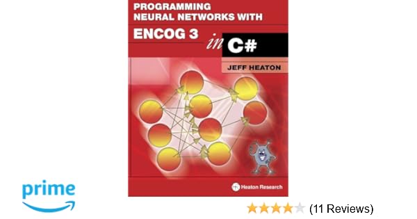 Programming Neural Networks With Encog3 In C 2nd Edition - 