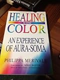 Healing With Color: The Experience of Aura-Soma by