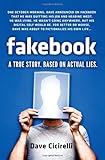 Fakebook: A True Story. Based on Actual Lies