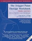 The Trigger Point Therapy Workbook: Your Self-Treatment Guide for Pain Relief (A New Harbinger Self-Help Workbook)