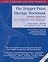 The Trigger Point Therapy Workbook: Your Self-Treatment Guide for Pain Relief (A New Harbinger Self-Help Workbook)