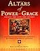 Altars of Power and Grace: Create the Life You Desire--Achieve Harmony, Health, Fulfillment and Prosperity with Personal Altars Based on Vastu Shastra