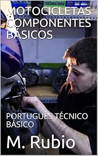Livro MOTOCICLETAS COMPONENTES BÁSICOS: PORTUGUÊS TÉCNICO BÁSICO (Motocicletas, Português Técnico Básico Livro 2)