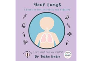 Your Lungs: A Book for Muslim Babies and Toddlers: Learn about how you breathe! (Brainy Baby: Books for Muslim Babies and Toddlers)