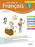 Mon cahier de français 5e Cycle 4 : Pour lire, écrire, parler by 